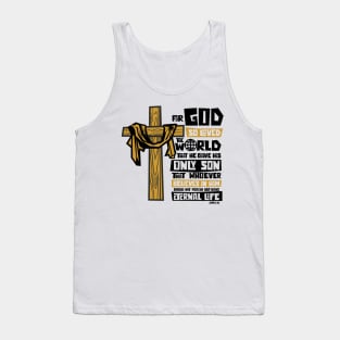 For God so loved the world that he gave his only Son that whoever believes in him Tank Top